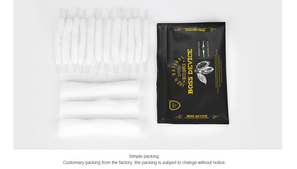 Shield Cig Boss Device Organic Cotton GAO SDIAIa sOrY  OBOSS DEVICE GYs Simple packing Customary packing from the factory  the packing is subject to change without notice