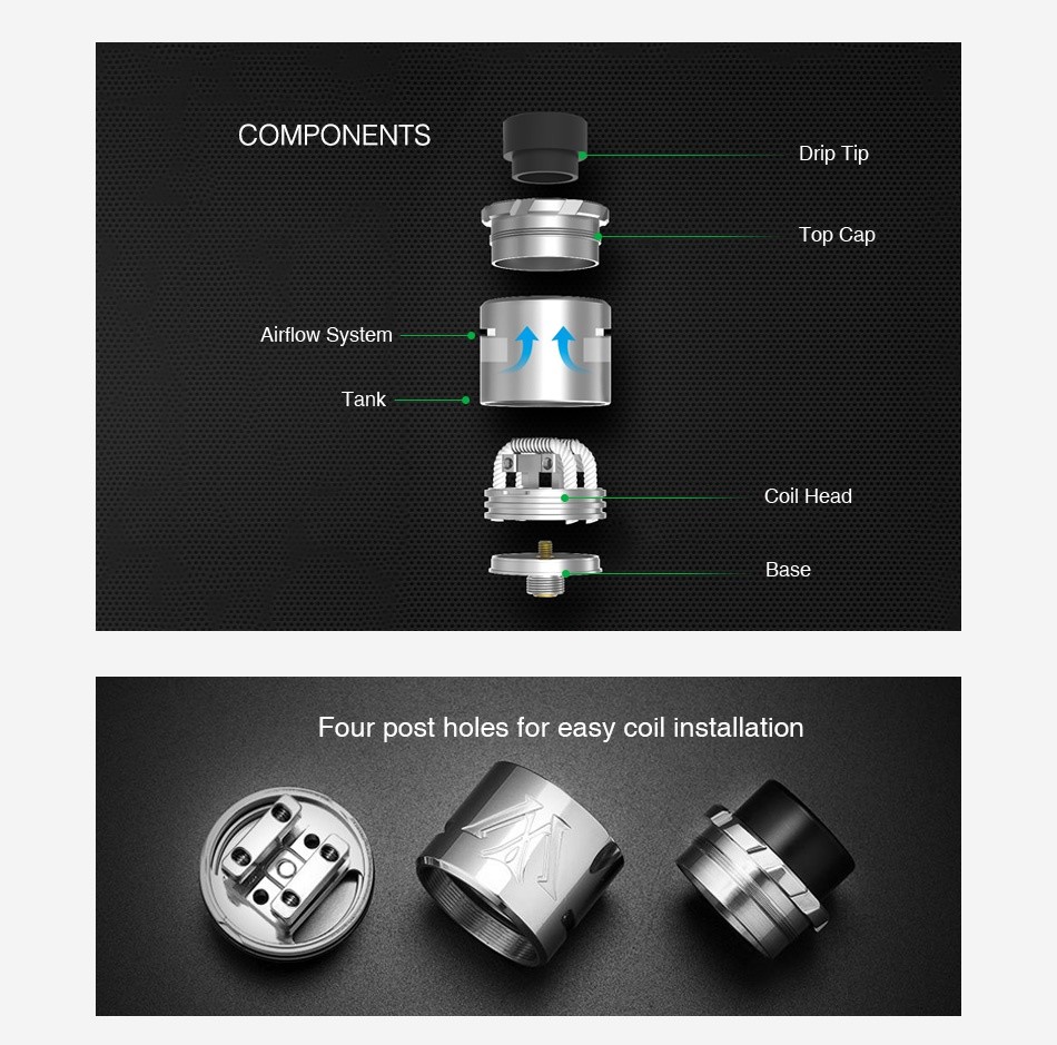 VXV X RDA COMPONENTS Drip I ip C op Cap Airflow System Tank Coil head Four post holes for easy coil installation