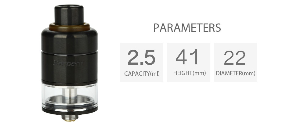 WOTOFO Serpent RDTA 2.5ml PARAMETERS 2 54122 CAPACITY ml  HEIGHT mm  DIAMETER mm