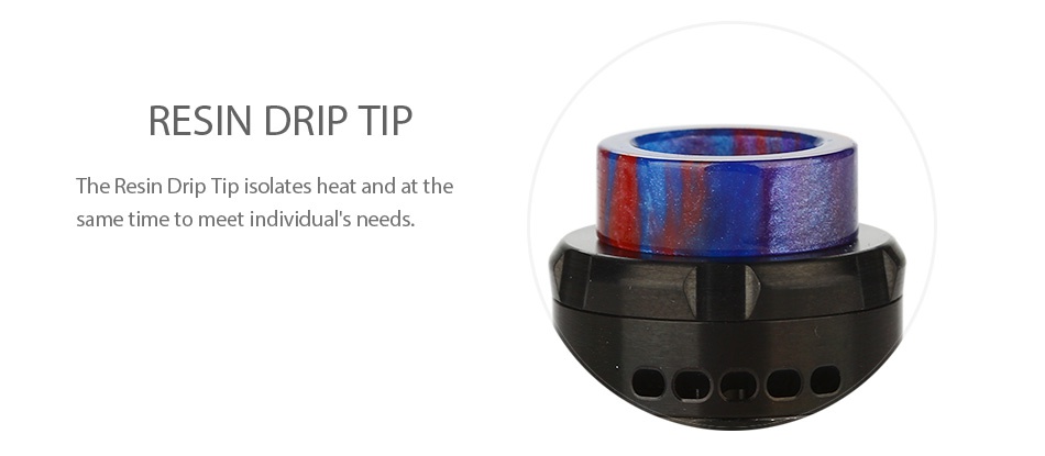 IJOY RDTA 5 Tank 4ml RESIN DRIP TIP The resin Drip Tip isolates heat and at the same time to meet individual s need
