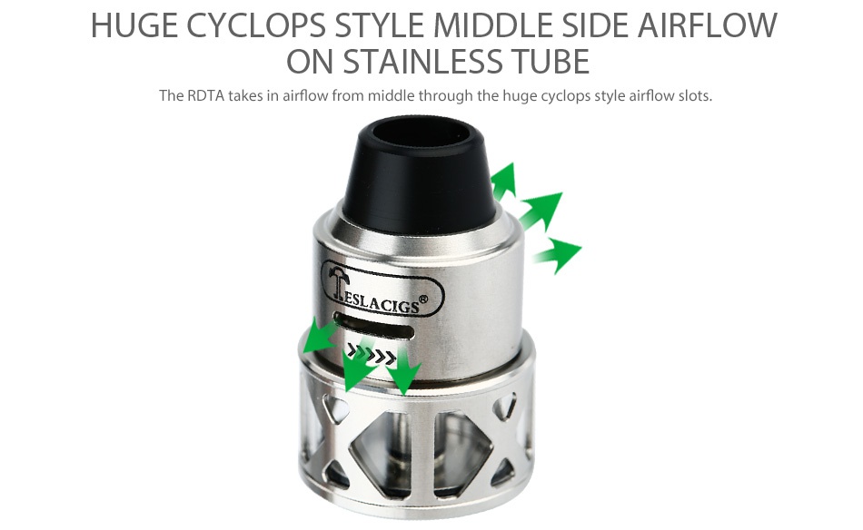 Tesla Arrow RDTA 3.5ml HUGE CYCLOPS STYLE MIDDLE SIDE AIRFLOW ON STAINLESS TUBE The rdta takes in airflow from middle through the huge cyclops style airflow slots LACIGS D