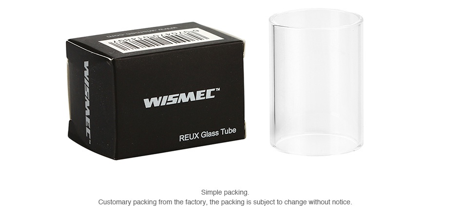 WISMEC Reux Replacement Glass Tube 6ml E  EUX Simple packing Customary packing from the factory  the packing is subject to change without notice