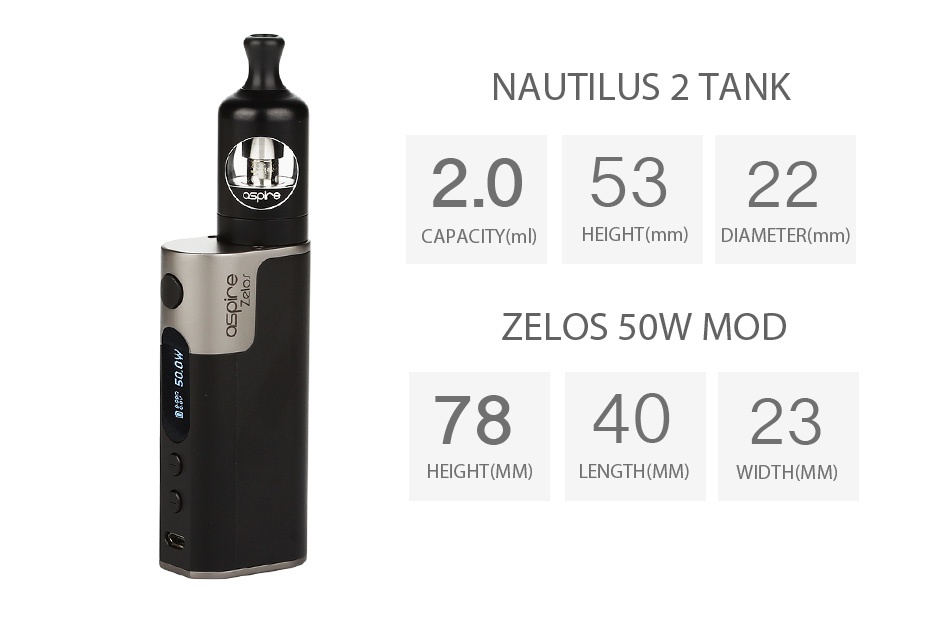 Aspire Zelos 50W Kit with Nautilus 2 2500mAh NAUTILUS 2 TANK 2 0 5322 CAPACITY ml  HEIGHT mm  DIAMETER mm  ZELOS SOW MOD 784023 HEIGHT  MM LENGTH MM  WIDTH MM