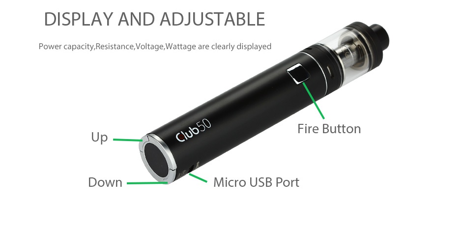SMOKJOY Club 50 Micro Kit 1600mAh DISPLAY AND ADJUSTABLE Power capacity  Resistance  Voltage  Wattage are clearly displayed Fire button Down Micro usb port