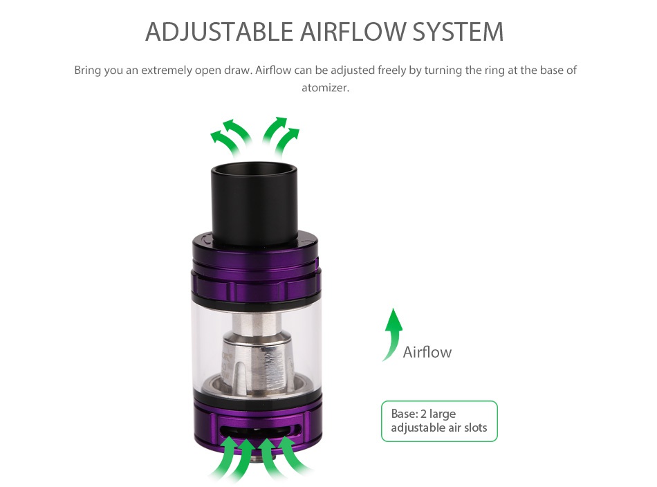 SMOK T-Priv 220W TC Kit with TFV8 Big Baby ADJUSTABLE AIRFLOW SYSTEM Bring you an extremely open draw  Airflow can be adjusted freely by turning the ring at the base of atomizer Airflow Base  2 lar adiusta ble air slots