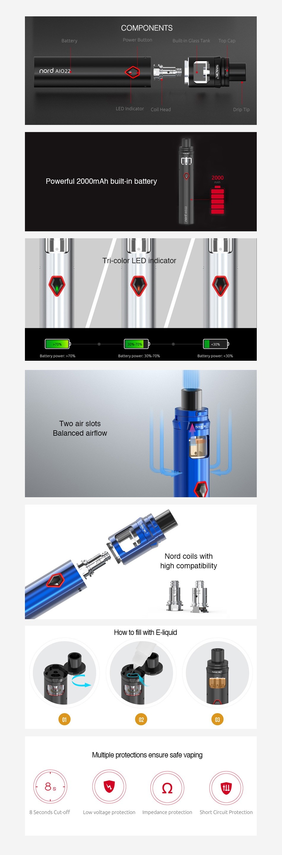 SMOK Nord 22 AIO Starter Kit 2000mAh COMPONENTS LED Indicator Coil Head Powerful 2000mAh built in battery Tri colar LED indicator Battery power   70  Battery power  307 70  Battery power   30   Two air slots Balanced airflow Nord coils high compat fill with Multiple protections ensure safe vaping I Q ut off Low voltage protection Impedance protection Short Circuit Protection