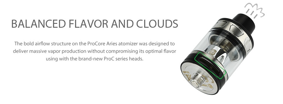 Joyetech CUBOID TAP 228W with ProCore Aries TC Kit BALANCED FLAVOR AND CLOUDS The bold airflow structure on the Pro Core Aries atomizer was designed to deliver massive vapor production without compromising its optimal flavor using with the brand new proc series heads