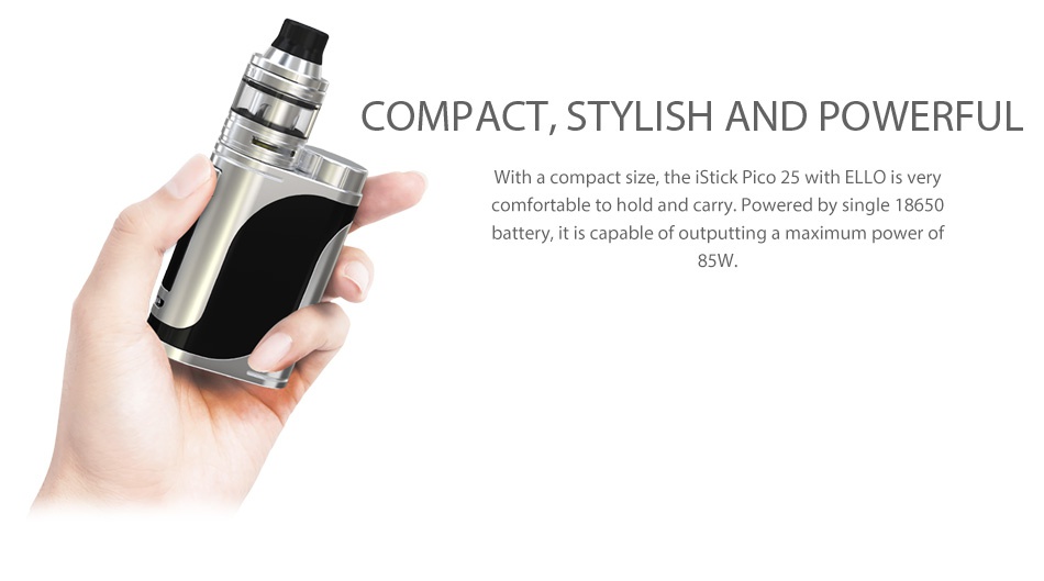 Eleaf iStick Pico 25 85W with Ello TC Kit COMPACT STYLISH AND POWERFUL With a compact size  the iStick Pico 25 with ELLO is very comfortable to hold and carry  Powered by single 18650 battery  it is capable of outputting a maximum power of 85W