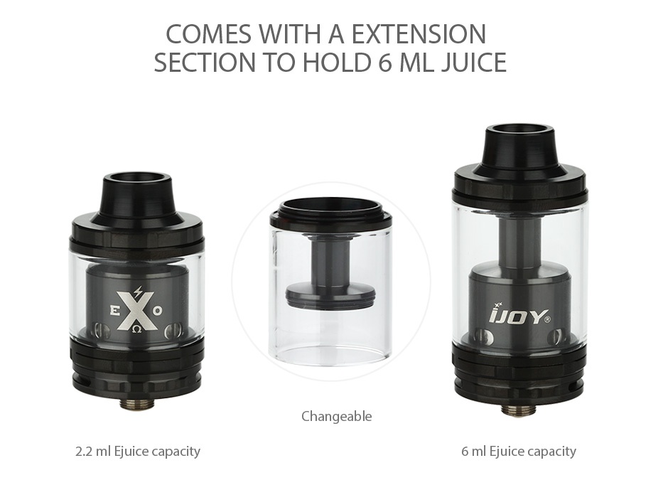 IJOY EXO RTA 6ml COMES WITH A EXTENSION SECTION TO HOLD 6 ML JUICE EO iJp Changeable 2 2 ml Juice capacity 6 ml Juice capacity