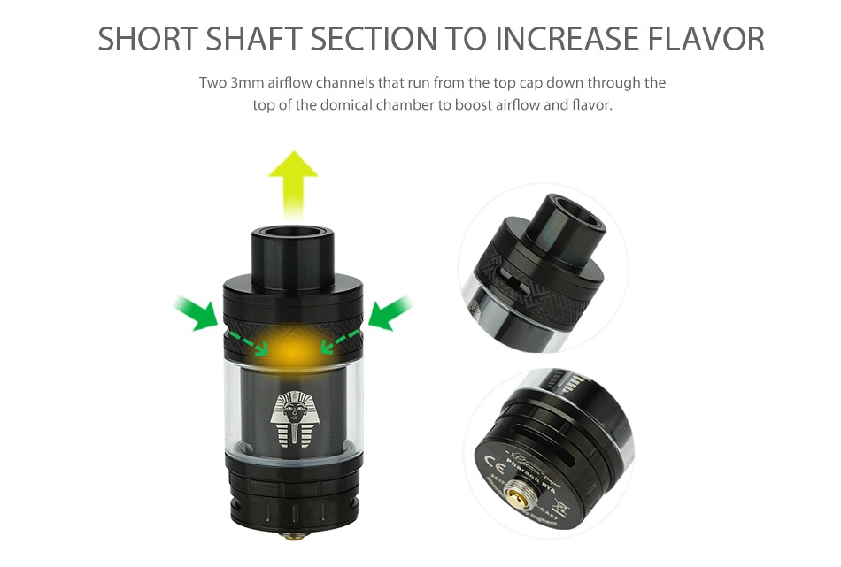 Digiflavor Pharaoh RTA 4.6ml SHORT SHAFT SECTION TO INCREASE FLAVOR Two 3mm airflow channels that run from the top cap down through the top of the domical chamber to boost airflow and flavor
