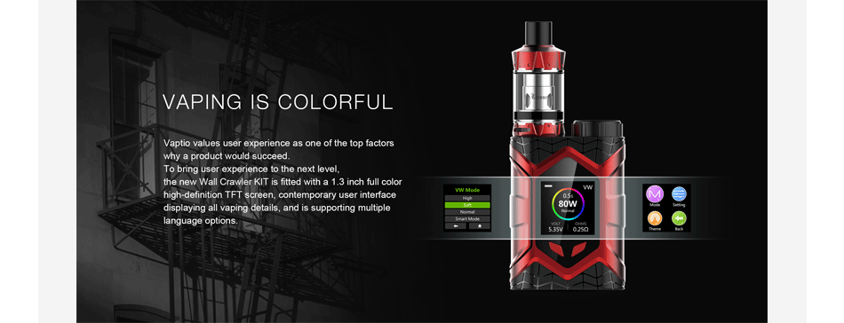 Vaptio Wall Crawler 80W TC Kit with Throne Tank VAPING IS COLORFUL oduct the new Wall Crawler KIT is fitted with a 1 3 inch full color definition screen contemporary user interface displaying all vaping details  and is supporting multi