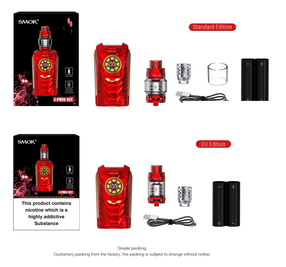 SMOK I-Priv 230W Voice Control TC Kit SMOK I PRIV KIT SMOK U Edition PPRIV KI This product contains icotine which is a Substance Customary packing from the factory  the packing is subject to change without notice