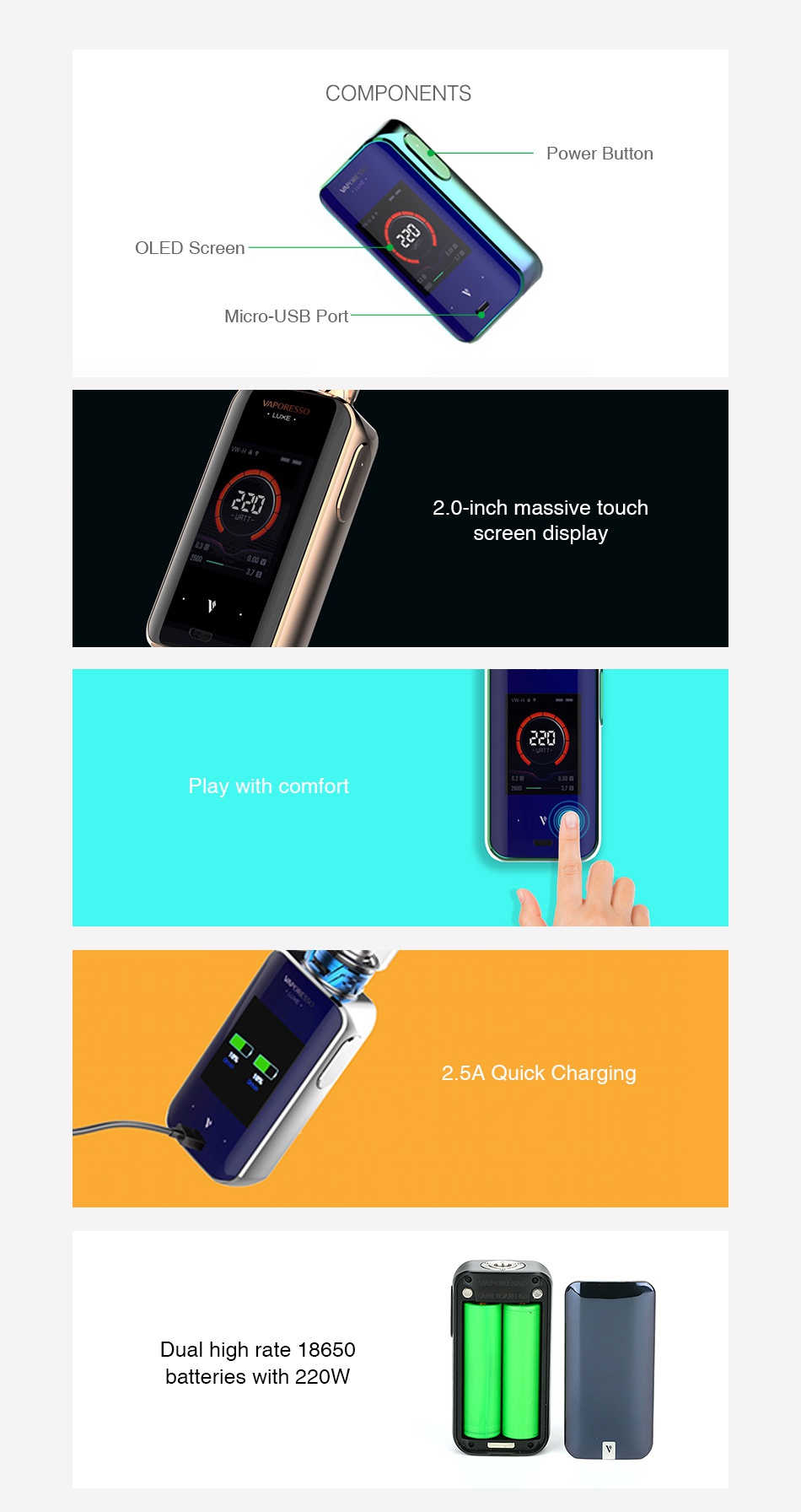 Vaporesso Luxe 220W Touch Screen TC MOD COMPONENTS Power button OLED Screen Micro USB Port c27 20 inch massive touch screen display Play with comfort 2 5A Quick Charging Dual high rate 18650 batteries with 220W