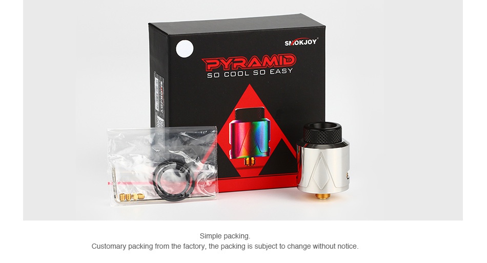 SMOKJOY Pyramid BF RDA OL SO Simp ustomary packing from the factory  the packing is subject to change without notice