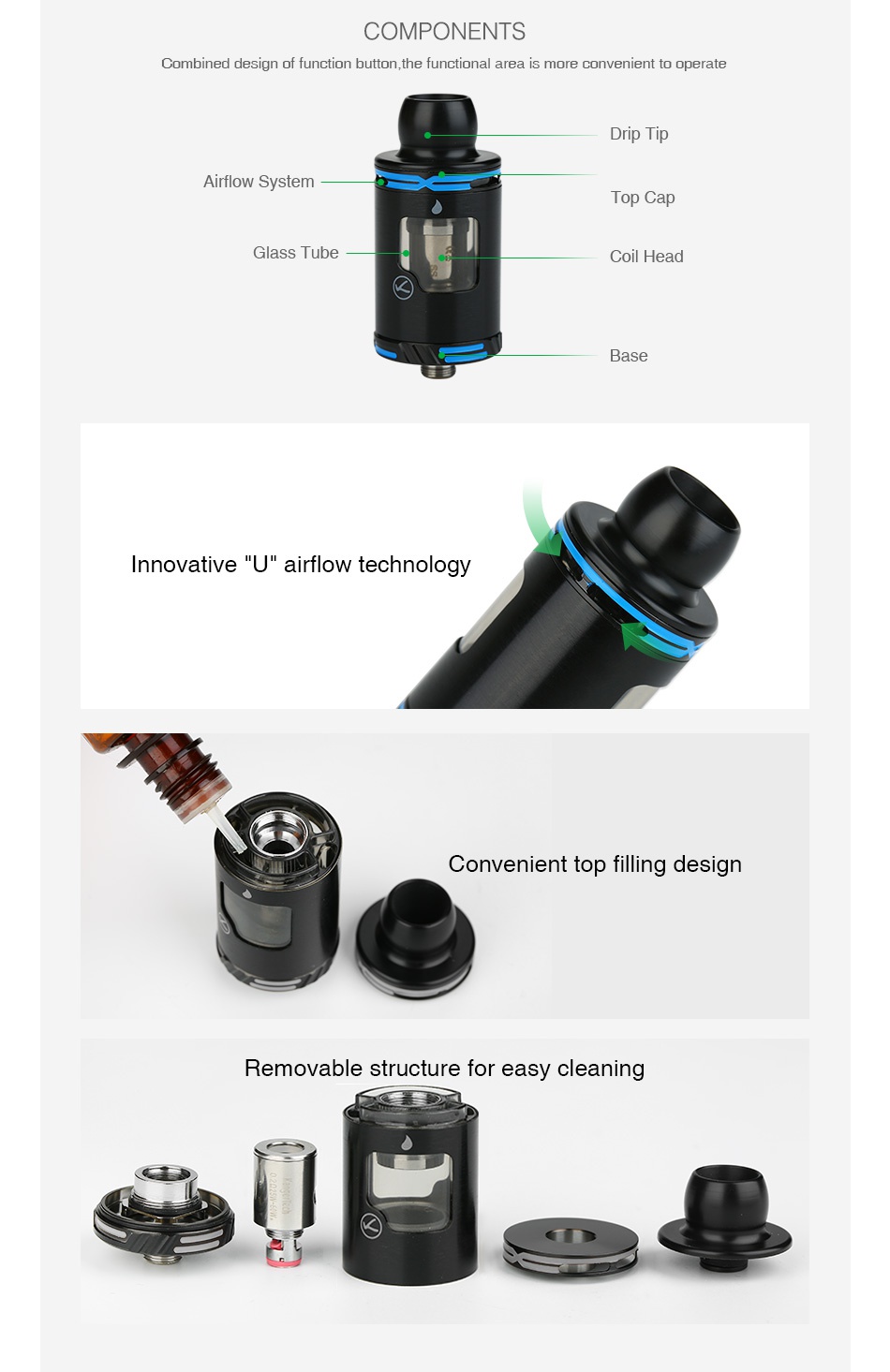 Kangertech IKEN Tank 4ml COMPONENTS Combined design of function button  the functional area is more convenient to operate Drip II Airflow System Glass Tube Coil head Base Innovative U airflow technology Convenient top filling design Removable structure for easy cleaning aD