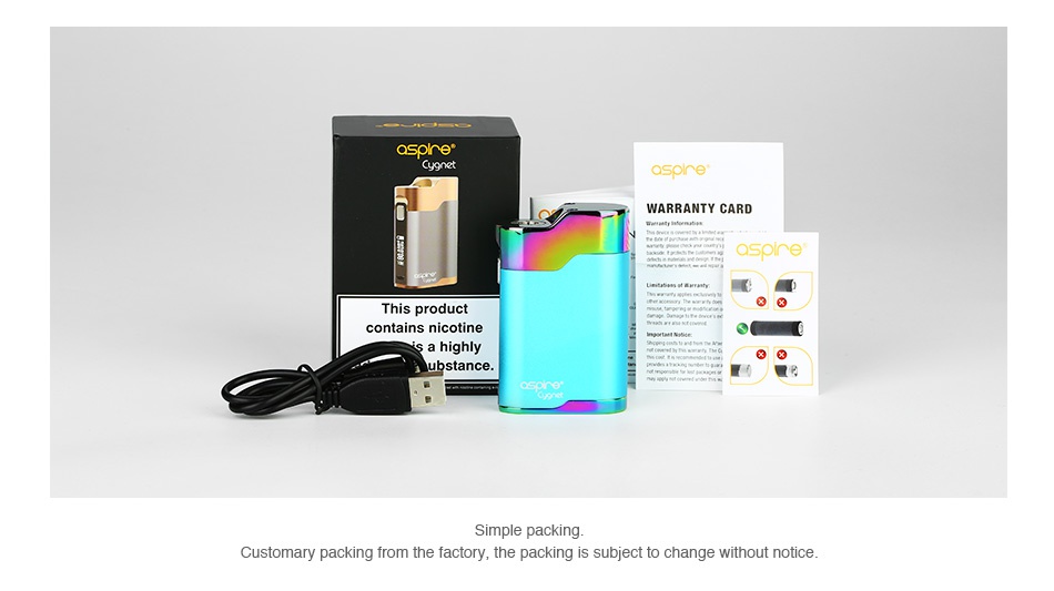 Aspire Cygnet 80W VW MOD Cygnet WARRANTY CARD 8 88 Simple packing Customary packing from the factory  the packing is subject to change without notice