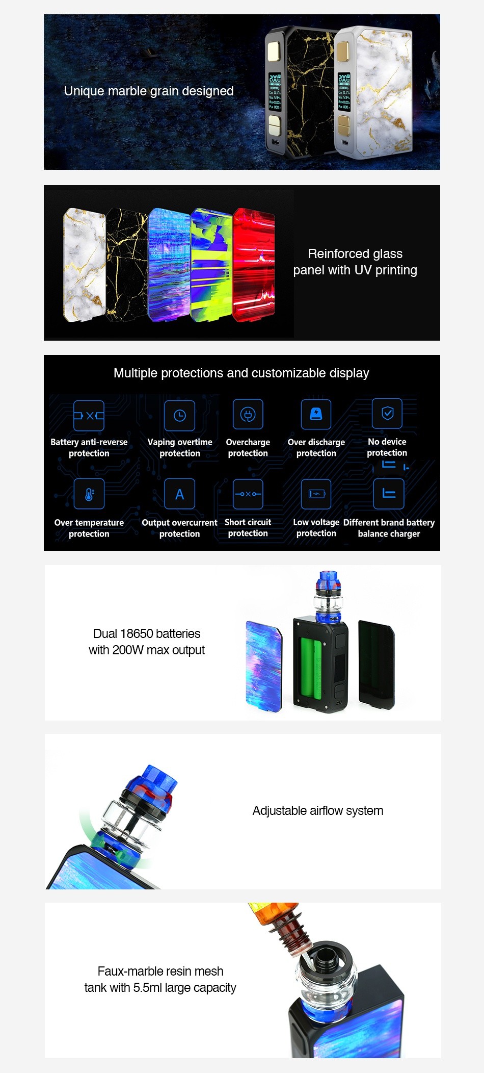 CoilART LUX 200 TC Kit with LUX Mesh Tank Unique marble grain designed reinforced glass panel with UV printing Multiple protections and customizable display Battery anti reverse Vaping overtime Overcharge Over discharge o device protection otection protection protection protection Over temperature output overcurrent short circuit Low voltage Different brand battery protection protection protection protection balance charger Dual 18650 batteries with 200W max output Adjustable airflow system Faux marble resin mesh tank with 5  5ml large capacity