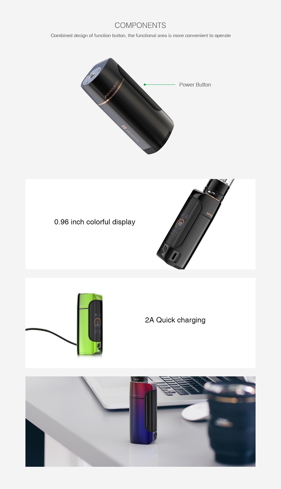 Vaporesso Armour Pro 100W TC Box MOD COMPONENTS Combined design of function button  the functional area is more convenient to operate Power Button 0  96 inch colorful display 2A Quick charging