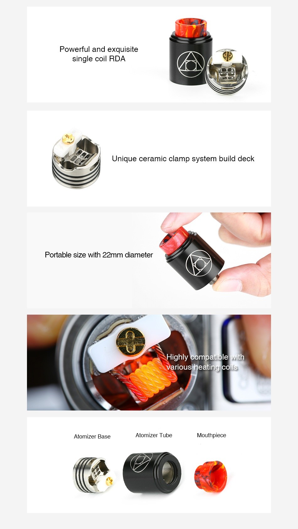 Blitz Hermetic RDA Powerful and exquisite single coil RDA Unique ceramic clamp system build deck Portable size with 22mm diameter Highly compatible with various heating coil Atomizer base Atomizer tube Mouthpiece